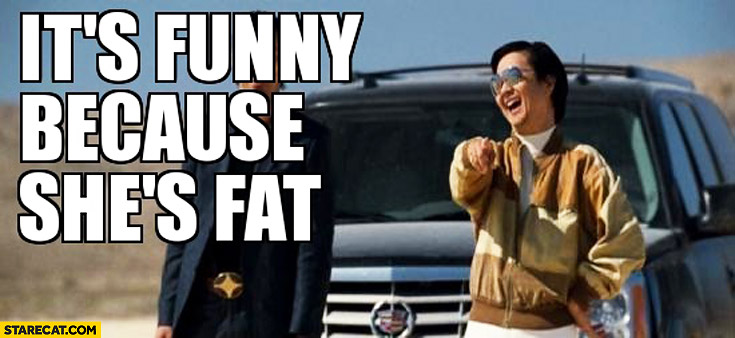 its-funny-because-shes-fat.jpg
